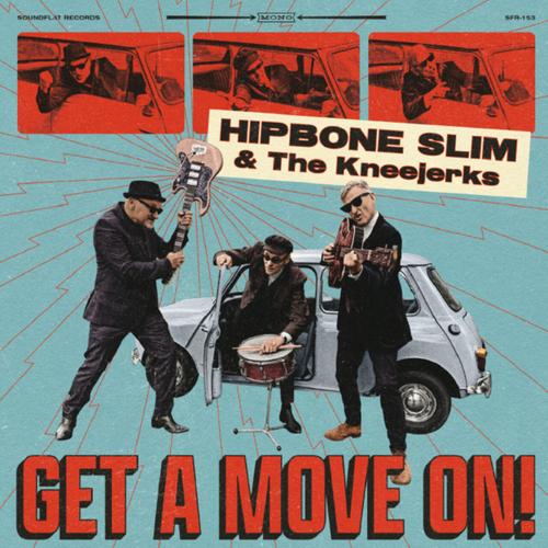 Hipbone Slim & The Kneejerks - Get A Move On (2025)