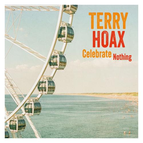 Terry Hoax - Celebrate Nothing (2025)