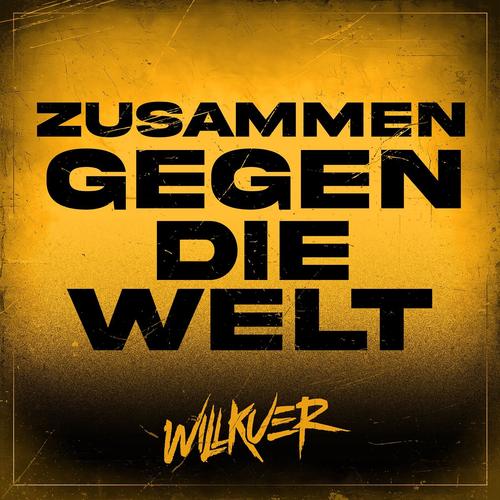 Willkuer - Zusammen Gegen Die Welt (2025) 320|FLAC