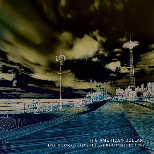 The American Dollar - Live in Brooklyn (2025 Deluxe Remastered Edition) (2025) 320|FLAC