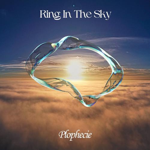 Plophecie - RING IN THE SKY (2025)