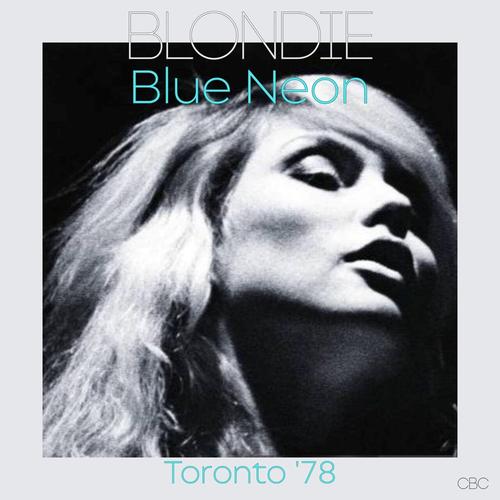 Blondie - Blue Neon (Live Toronto '78) (2025)