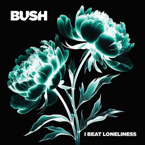 Bush - I Beat Loneliness (2025) 320|Hi-Res
