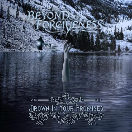 Beyond Forgiveness - Drown In Your Promises (2025) 320|FLAC