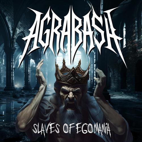 Agrabash - Slaves Of Egomania (2025)