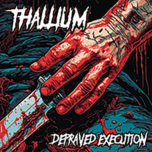 Thallium - Depraved Execution (2025)