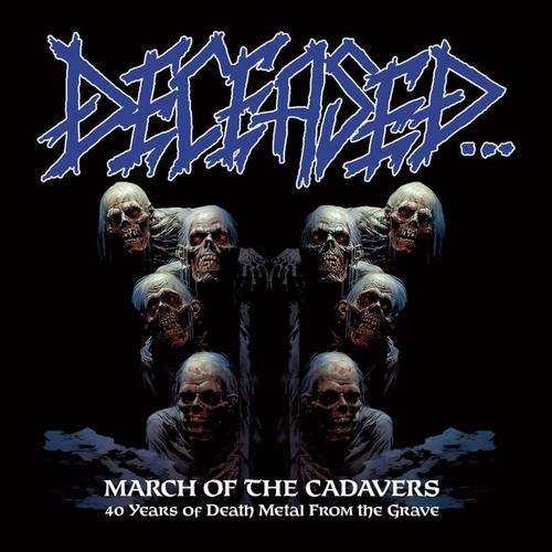 Deceased - March of the Cadavers: 40 Years of Death Metal from the Grave (2025) 320|FLAC