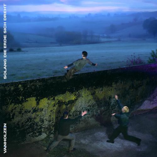 VAN HOLZEN - SOLANG DIE ERDE SICH DREHT (2025)