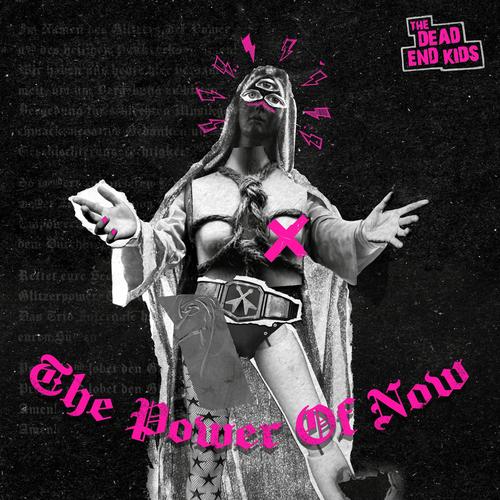 The Dead End Kids - The Power Of Now (2025)