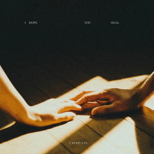 Catapults - I Hope You Heal (2025)