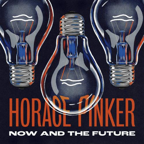 Horace Pinker - Now And The Future (2025)