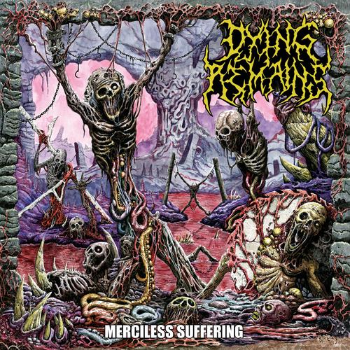 Dying Remains - Merciless Suffering (2025)