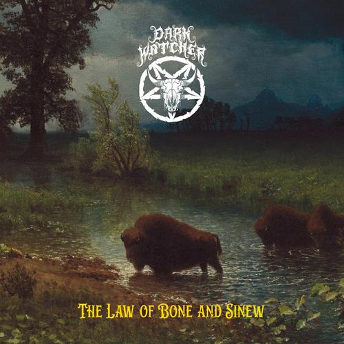 Dark Watcher - The Law of Bone and Sinew (2025)