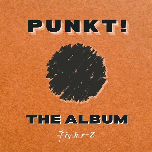 Fischer-Z - PUNKT! (2025) 320|FLAC