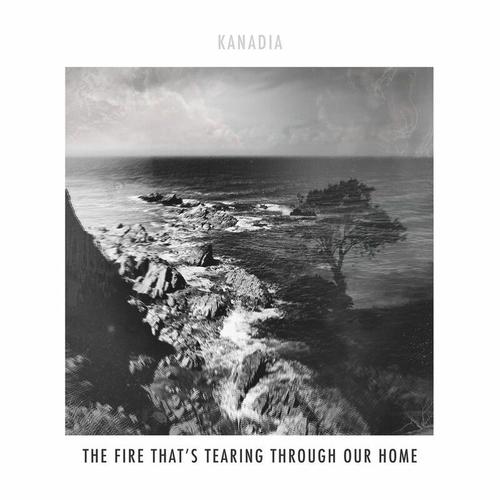 Kanadia - The Fire That's Tearing Through Our Home (2025) 320|FLAC
