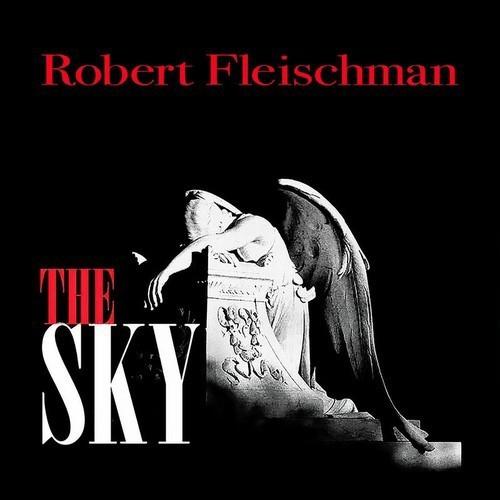 Robert Fleischman [Journey] - The Sky (2025 Remastered) (2011) 320|FLAC