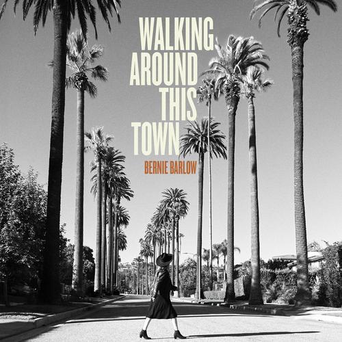Bernie Barlow - Walking Around This Town (2025)