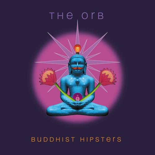 The Orb - Buddhist Hipsters (2025)