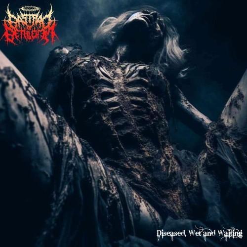 Bastard Of Bethlehem - Diseased, Wet and Waiting (2025)