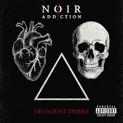 Noir Addiction - Decadent Desire (2025)