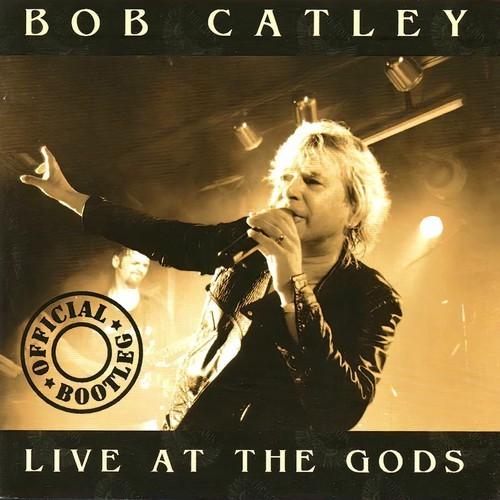 Bob Catley - Official Bootleg (Live at the Gods) (2025)
