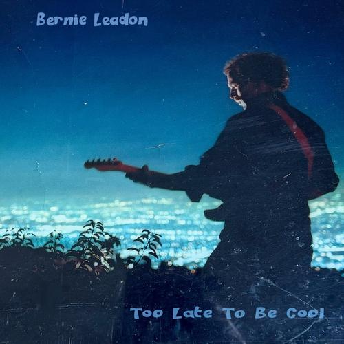 Bernie Leadon [Eagles] - Too Late To Be Cool (2025) 320|FLAC