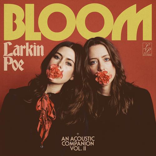Larkin Poe - Bloom + An Acoustic Companion, Vol. 2 [2CD] (2025) 320|FLAC