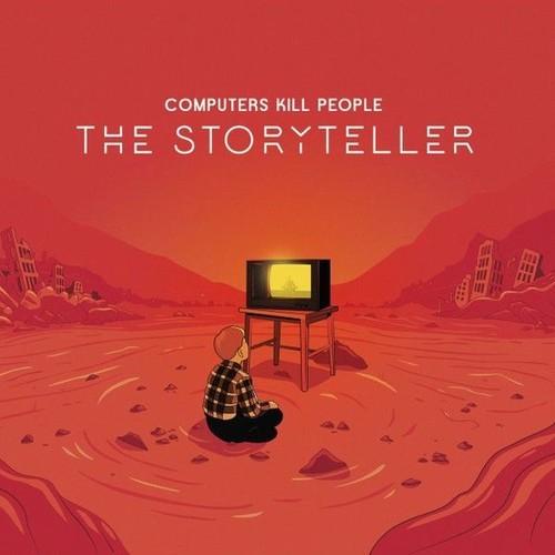 Computers Kill People - The Storyteller (2025)