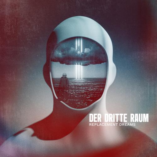 Der Dritte Raum - Replacement Dreams (2025)