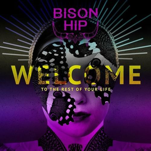 Bison Hip - Welcome to the Rest of Your Life (2024)