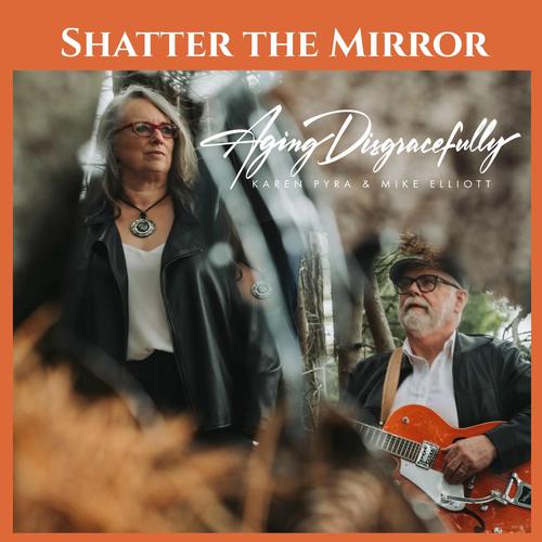 Aging Disgracefully - Shatter the Mirror (2025)
