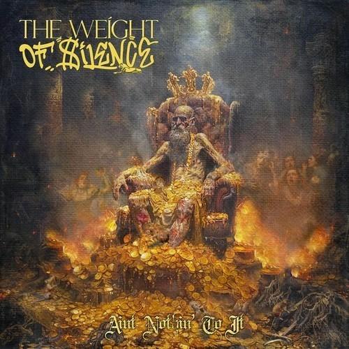 The Weight of Silence - AINT NOTHIN' TO IT (2025)