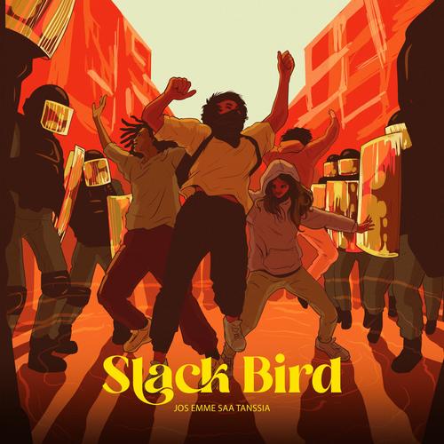 Slack Bird - Jos emme saa tanssia (2025)