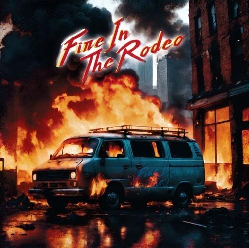 Fire In The Rodeo - Fire In The Rodeo (2025) 320|FLAC, CD Scans