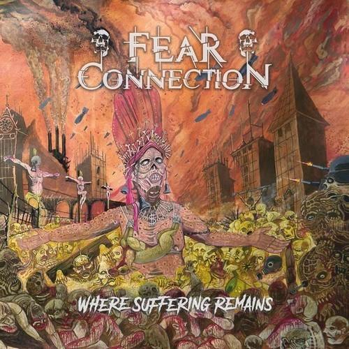 Fear Connection - Where Suffering Remains (2025)