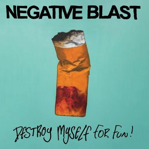 Negative Blast - Destroy Myself For Fun (2025)