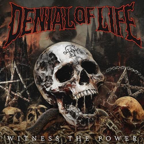 Denial of Life - Witness The Power (2025)