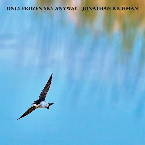 Jonathan Richman - Only Frozen Sky Anyway (2025)