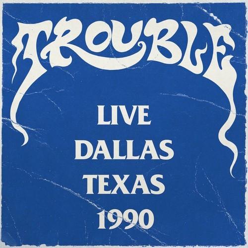 Trouble - Live Dallas, Texas 1990 (2025)