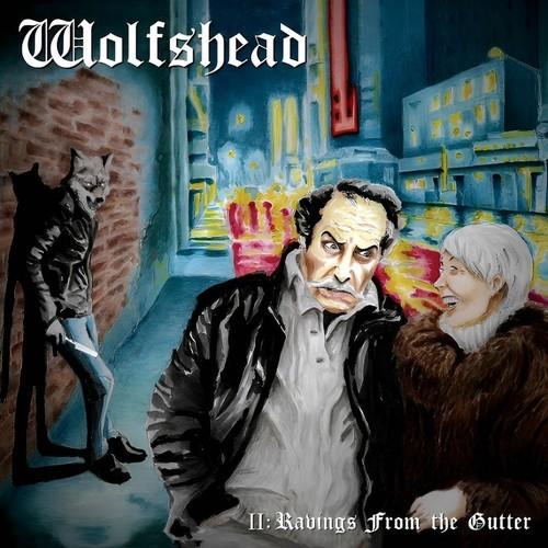 Wolfshead - II: Ravings From the Gutter (2025)