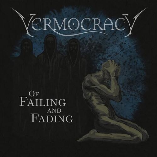Vermocracy - Of Failing and Fading (2026)