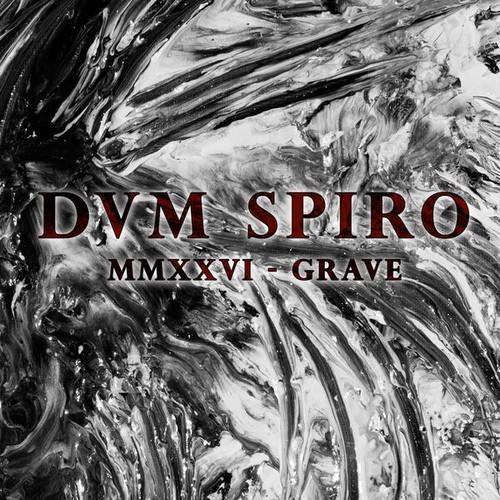Dvm Spiro - MMXXVI - Grave (2026)
