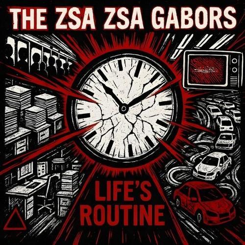 The Zsa Zsa Gabor's - Life's Routine (2026)