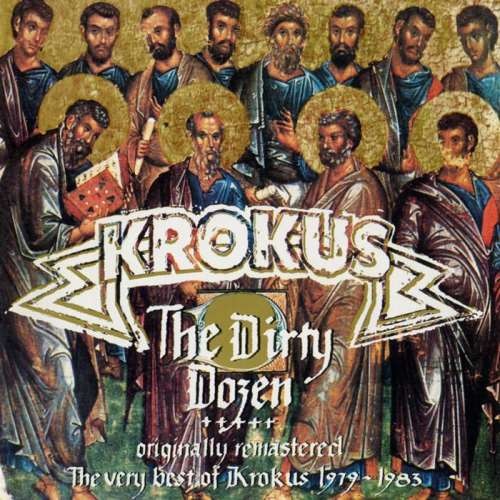 Krokus - Тhе Dirtу Dоzеn [Тhe Vеrу Веst Of Кrоkus 1979-1983] (1993)