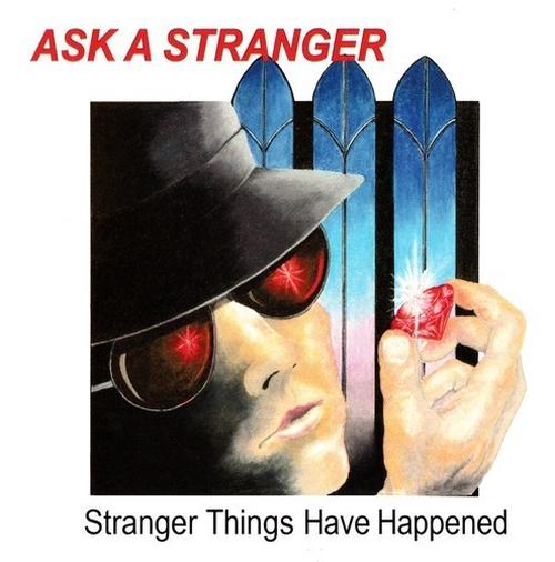 Ask A Stranger - Stranger Things Have Happened [Remaster 2017] (1991) 320|FLAC, CD Scans