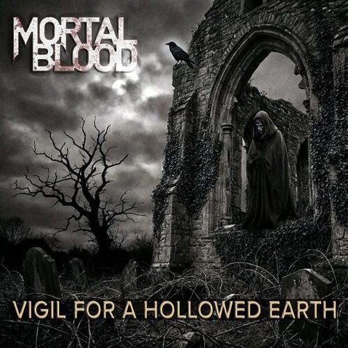 Mortal Blood - Vigil For A Hollowed Earth (2026)