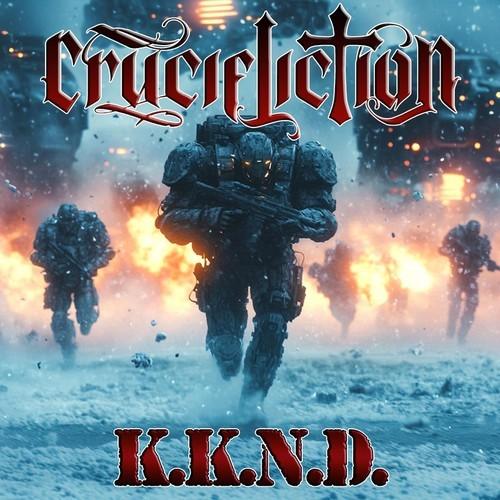 Crucifliction - K.K.N.D. (Remastered) (2026)