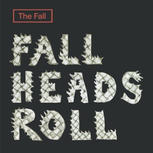 The Fall - Fall Heads Roll (2026 Expanded Edition) (2005)